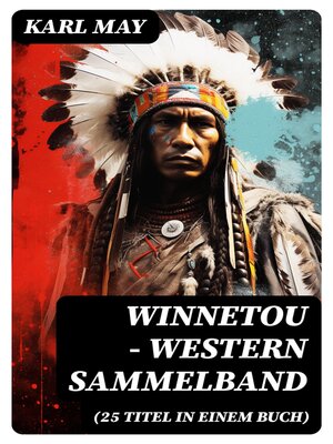 cover image of Winnetou--Western Sammelband (25 Titel in einem Buch)